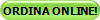 ORDINA ONLINE!